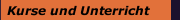 Kurse und Unterricht